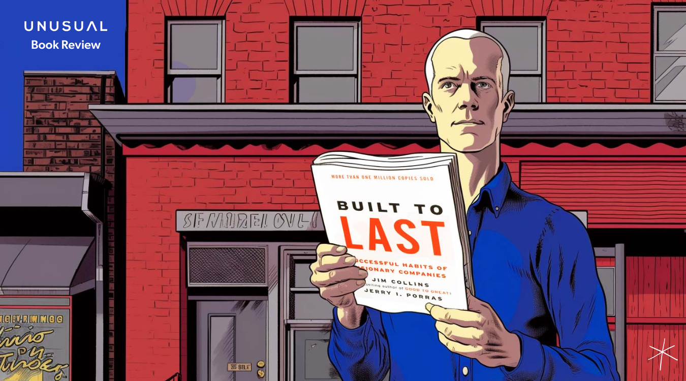 Are you building a visionary company? What we learned from ‘Built to Last’ by Collins and Porras