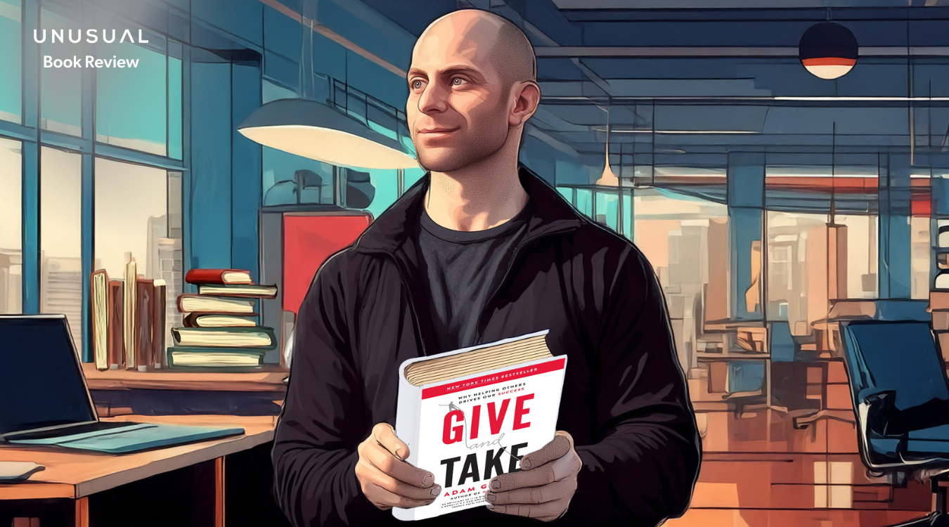 Success is not a Zero-Sum Game: 5 Lessons from Adam Grant’s ‘Give and Take’