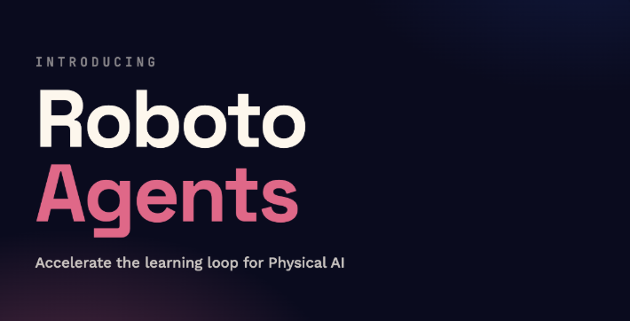 Roboto Agents: Accelerate the Learning Loop for Physical AI
