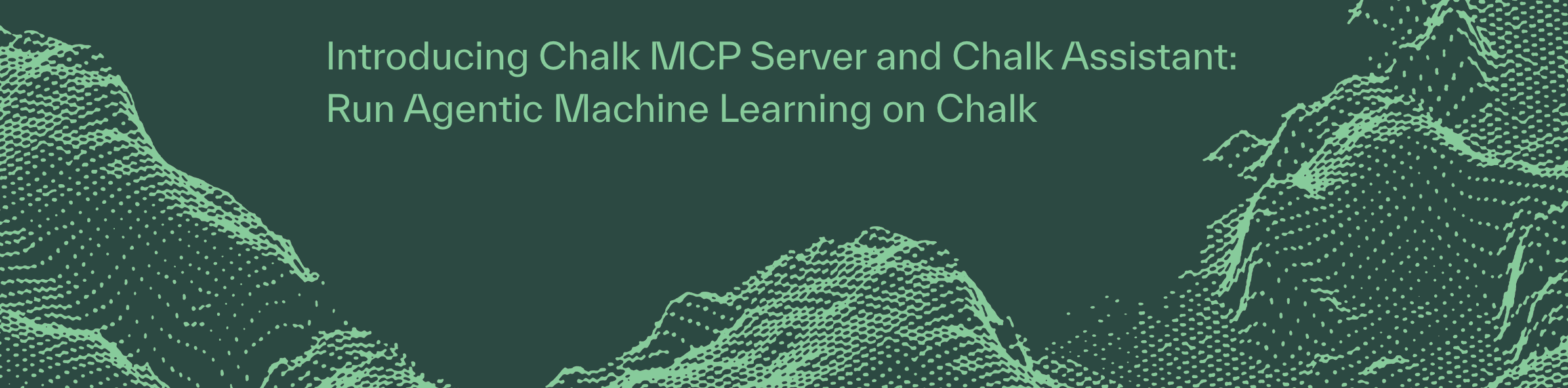 Introducing Chalk MCP Server and Chalk Assistant: Run Agentic Machine Learning on Chalk